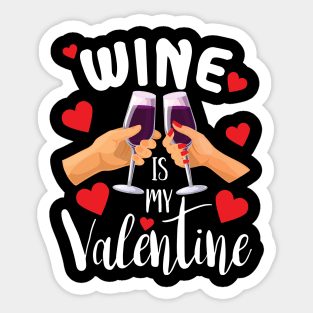 Wine is my valentine funny Valentine gift for wine lovers Sticker